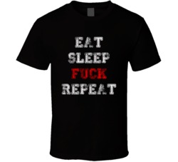 Eat Sleep Fuck Repeat (White/Red Distress Font) T Shirt 4686828