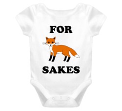 For Fox / Fuck Sakes (Black Font) Funny Baby Onesie T Shirt 4794821