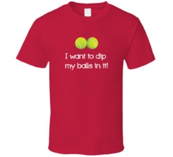 I want to dip my balls in it Ken Marino "Louis" inspired T Shirt 5077214