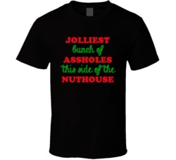 Jolliest Bunch Of Assholes This Side Of The Nuthouse - Griswold Christmas Vacation Inspired (Red/Green Font) T Shirt 5517261