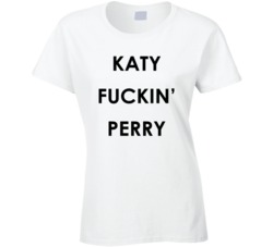 Katy Fuckin' Perry Superbowl Inspired (Black Font) T Shirt 6794710