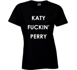 Katy Fuckin' Perry Superbowl Inspired (White Font) T Shirt 6795117