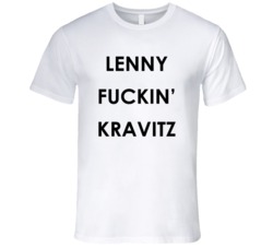 Lenny Fuckin' Kravitz Superbowl Inspired (Black Font) T Shirt 6795224
