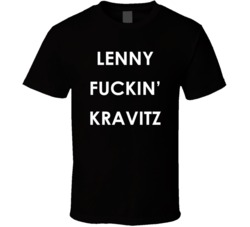 Lenny Fuckin' Kravitz Superbowl Inspired (White Font) T Shirt 6795266
