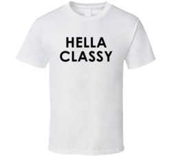 Hella Classy (Black Font) T Shirt 6885806