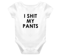 I Shit My Pants - Funny Baby Onesie T Shirt 6889883