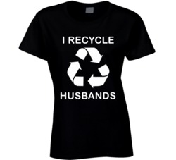 I Recycle Husbands (White Font) Funny Ladies Divorce Party T Shirt 7280128