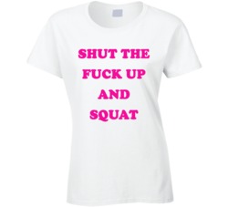 Shut The Fuck Up And Squat (Pink Font) Funny Crossfit Gym T Shirt 7494055