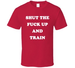 Shut The Fuck Up And Train (White Font) Funny Crossfit Gym T Shirt 7494132