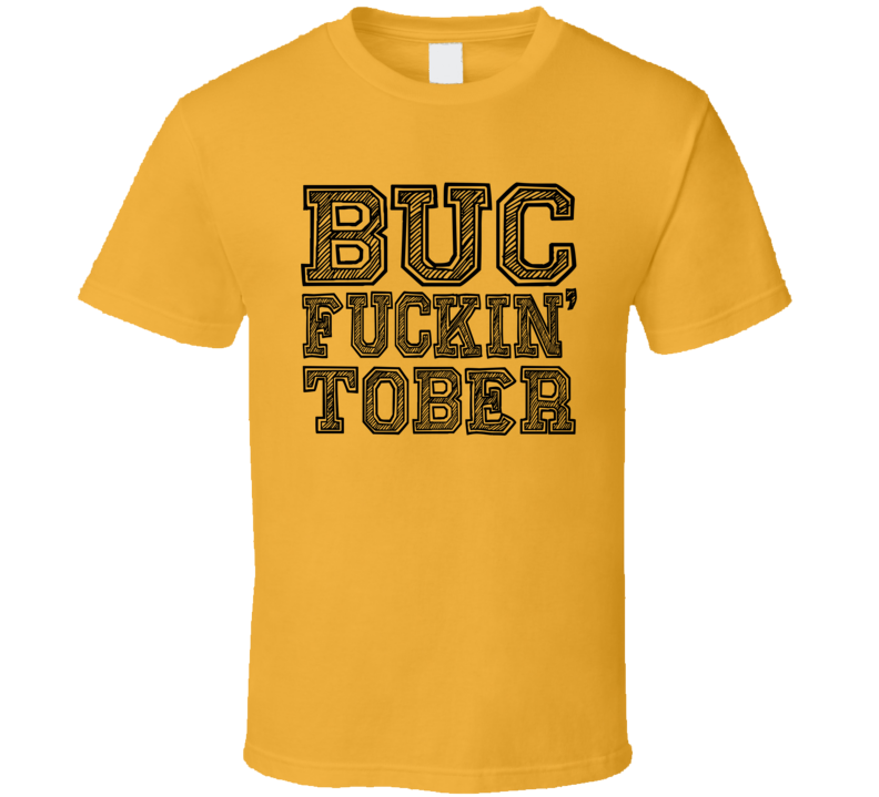 Buc Fuckin' Tober - Pittsburgh Baseball Buctober (Black Distressed Font) Funny T Shirt Buc Fuckin' Tober - Pittsburgh Baseball Buctober (Black Distressed Font) Funny T Shirt