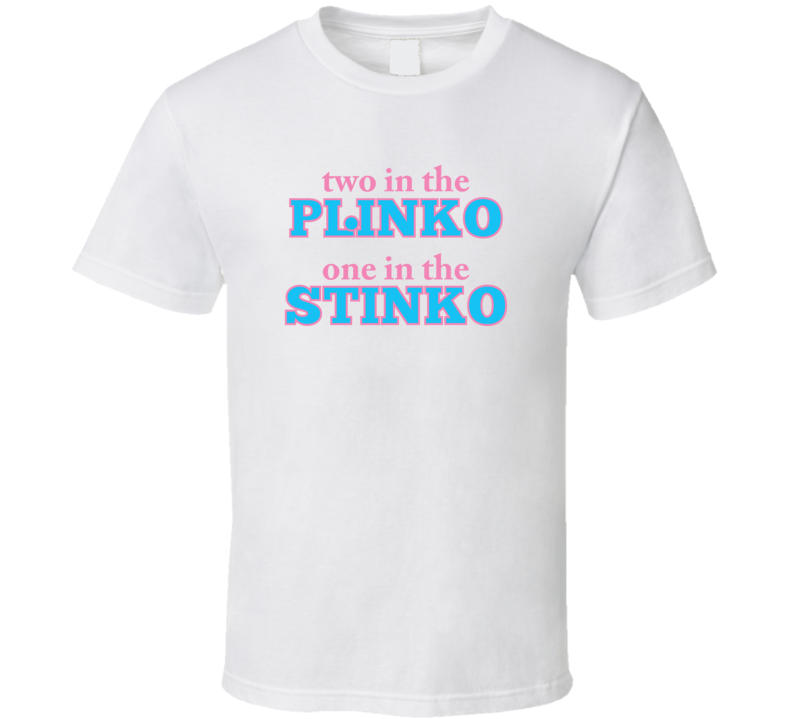 two in the Plinko one in the stinko funny bachelor party / stag night t shirt two in the Plinko one in the stinko funny bachelor party / stag night t shirt