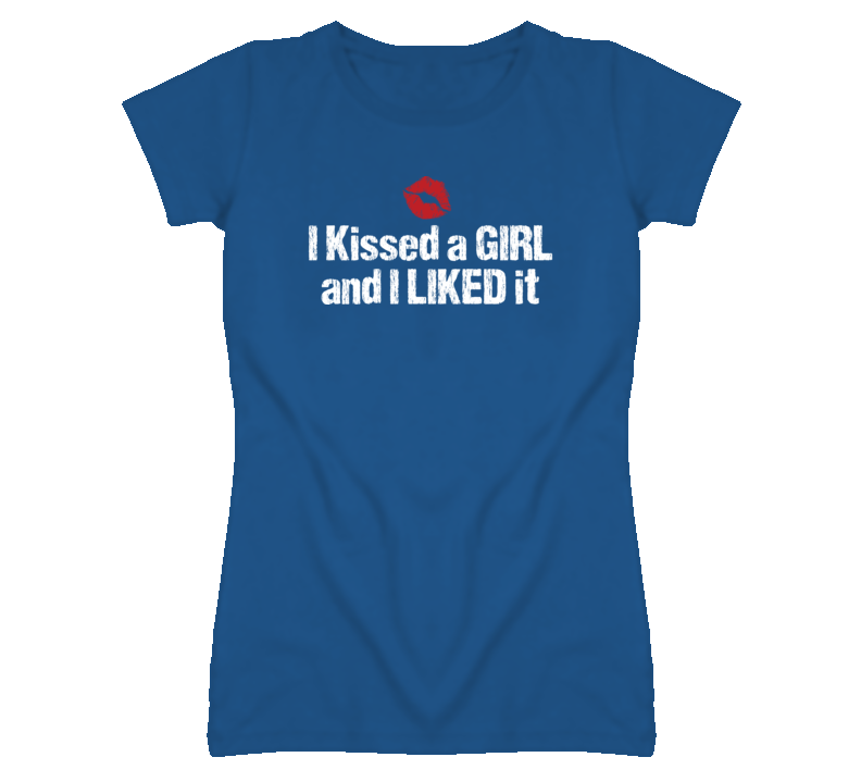 I kissed a girl and I liked it T shirt I kissed a girl and I liked it T shirt