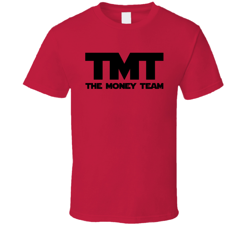 The Money Team - Floyd Mayweather Jr. Inspired (Black Font) T Shirt The Money Team - Floyd Mayweather Jr. Inspired (Black Font) T Shirt