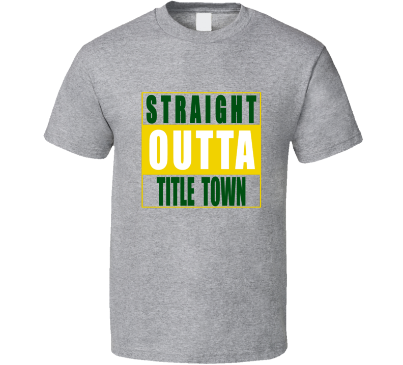 Straight Outta Title Town Green Bay Football NWA T Shirt Straight Outta Title Town Green Bay Football NWA T Shirt