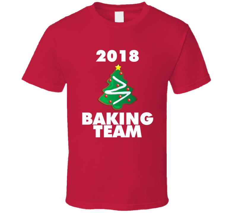 2018 Baking Team Tee Cool Holiday Christmas Group T Shirt 2018 Baking Team Tee Cool Holiday Christmas Group T Shirt
