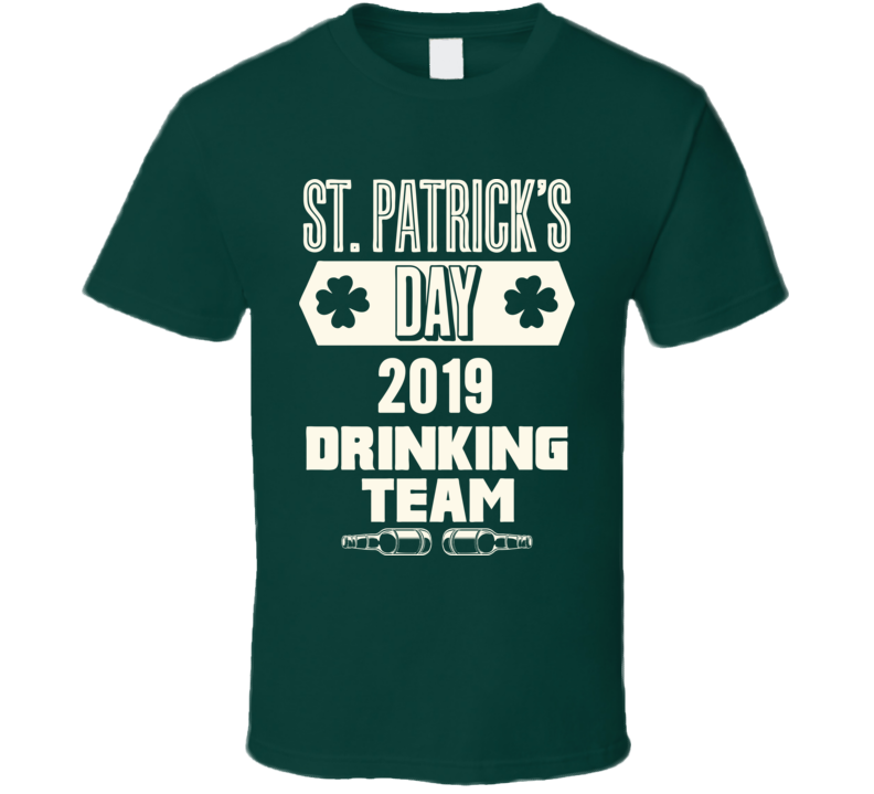 St Patrick's Day 2019 Drinking Team Tee St Patty's Group Pub Crawl T Shirt St Patrick's Day 2019 Drinking Team Tee St Patty's Group Pub Crawl T Shirt