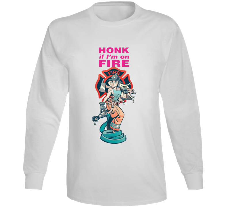 Honk If I'm On Fire Sexy Cartoon Firefighter Long Sleeve