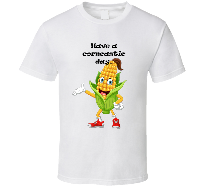 Corn Cartoon Have A Corncastic Day T Shirt