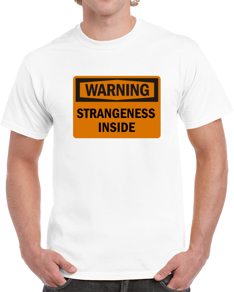 Shockadelic Cult + Trash Movie Poster T-shirts Strangeness Inside Warning Sign T Shirt Shockadelic Cult + Trash Movie Poster T-shirts Strangeness Inside Warning Sign T Shirt