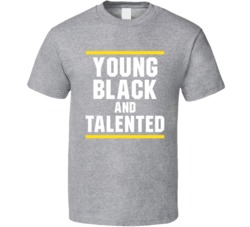 Young Black And Talented African American Proud Successful Cool T Shirt 35111478