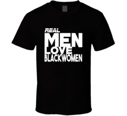 Real Men Love Black Women African American Mixed Race Couples Acceptance T Shirt 35155236