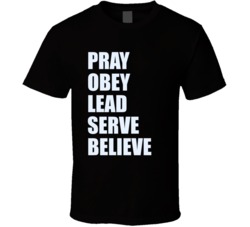 Pray Obey Lead Serve Believe Bible Scripture Reading Christian Faith Morals T Shirt 35156904