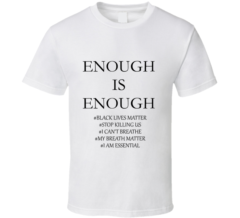 Enough T Shirt Enough T Shirt