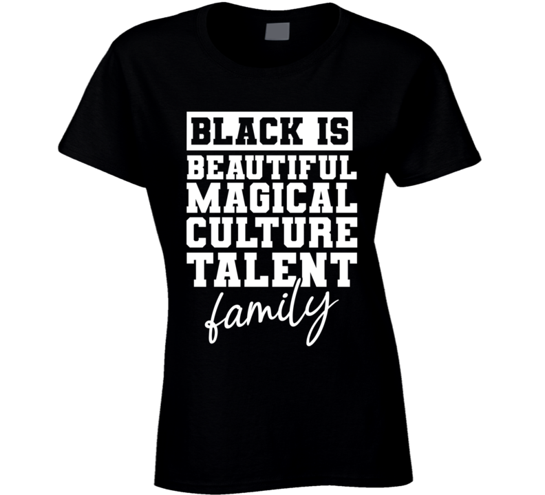Black Is Ladies T Shirt Black Is Ladies T Shirt