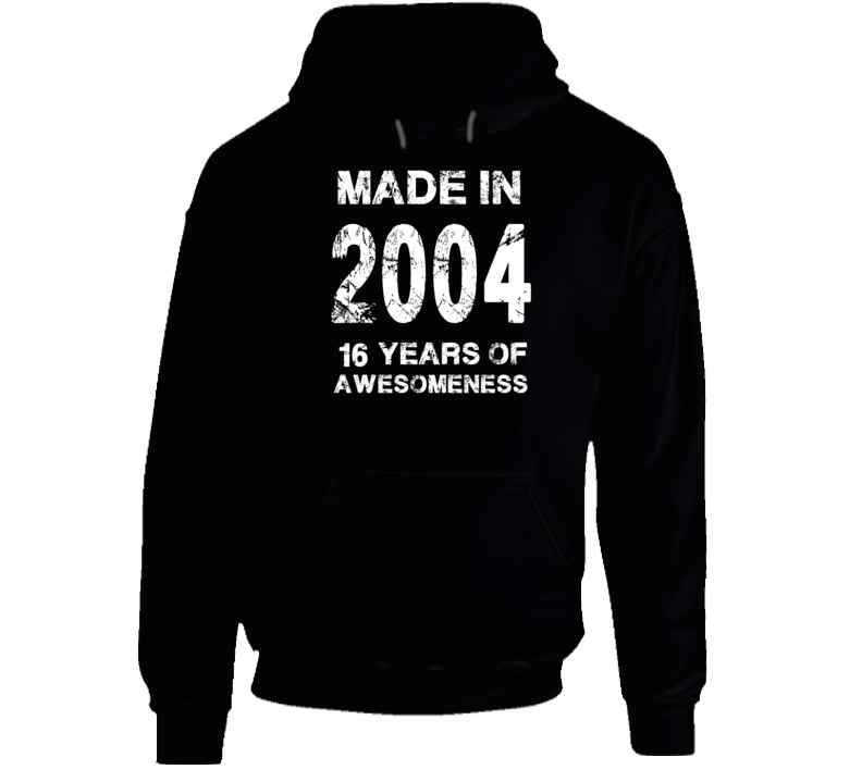 Made In 2004 Hoodie Made In 2004 Hoodie