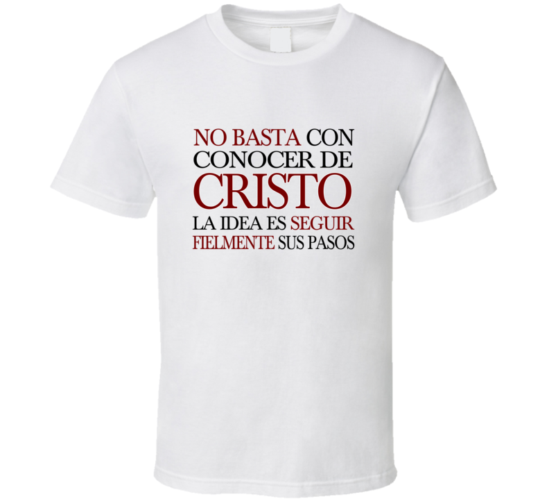 NO BASTA CON CONOCER WHT T SHIRT NO BASTA CON CONOCER WHT T SHIRT