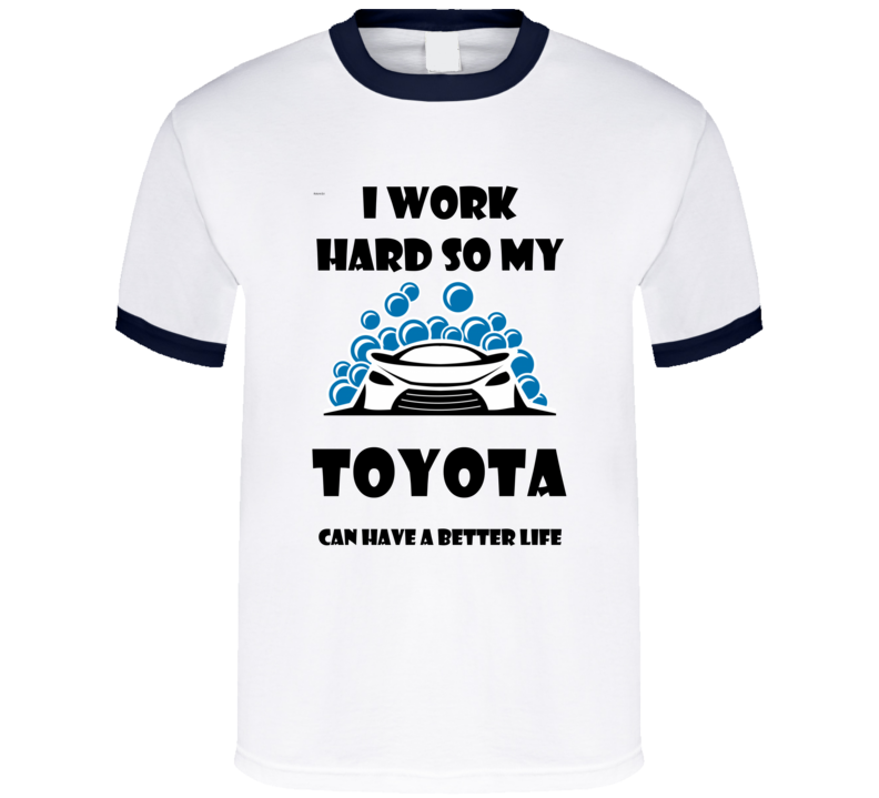I Work Hard Toyota Rav4 Ev Lover Funny Gift T Shirt I Work Hard Toyota Rav4 Ev Lover Funny Gift T Shirt