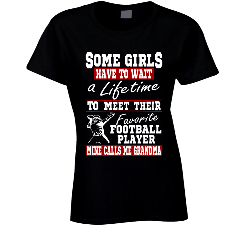 Some Girls Favorite Football Player Football Grandma T Shirt Some Girls Favorite Football Player Football Grandma T Shirt