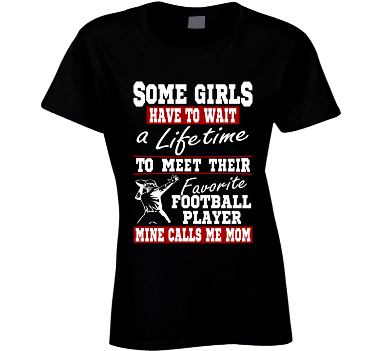 Some Girls Favorite Football Player Football Mom T Shirt Some Girls Favorite Football Player Football Mom T Shirt