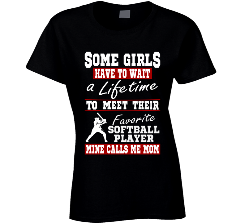 Some Girls Favorite Softball Player Softball Mom T Shirt Some Girls Favorite Softball Player Softball Mom T Shirt