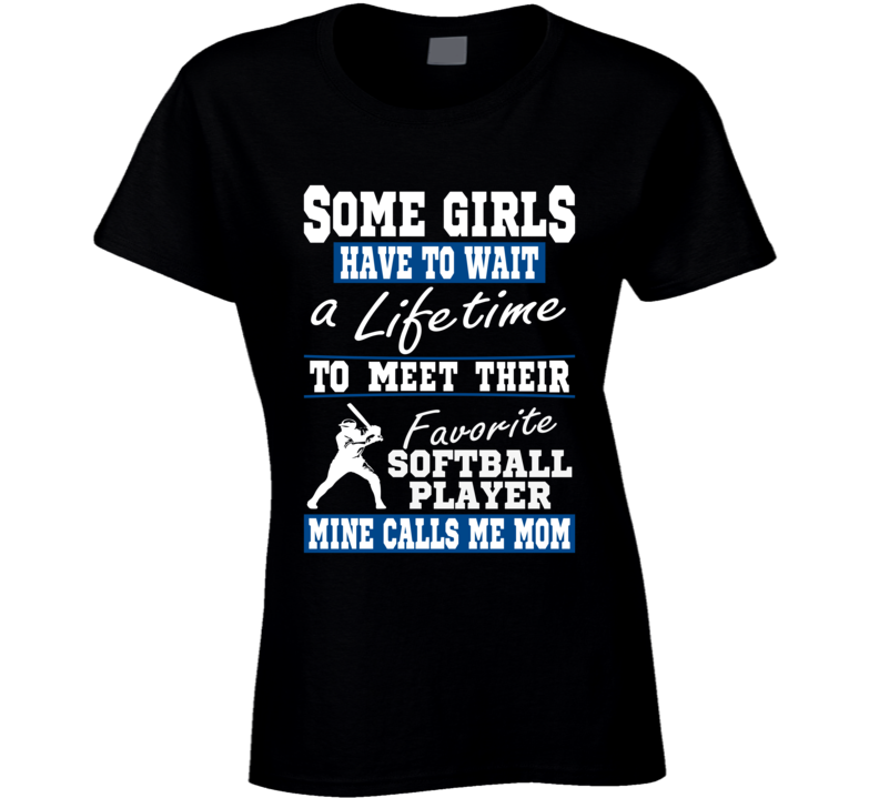 Some Girls Favorite Softball Player Softball Mom T Shirt Some Girls Favorite Softball Player Softball Mom T Shirt