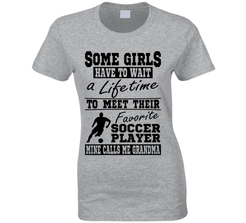 Some Girls Favorite Soccer Player Soccer Grandma T Shirt Some Girls Favorite Soccer Player Soccer Grandma T Shirt