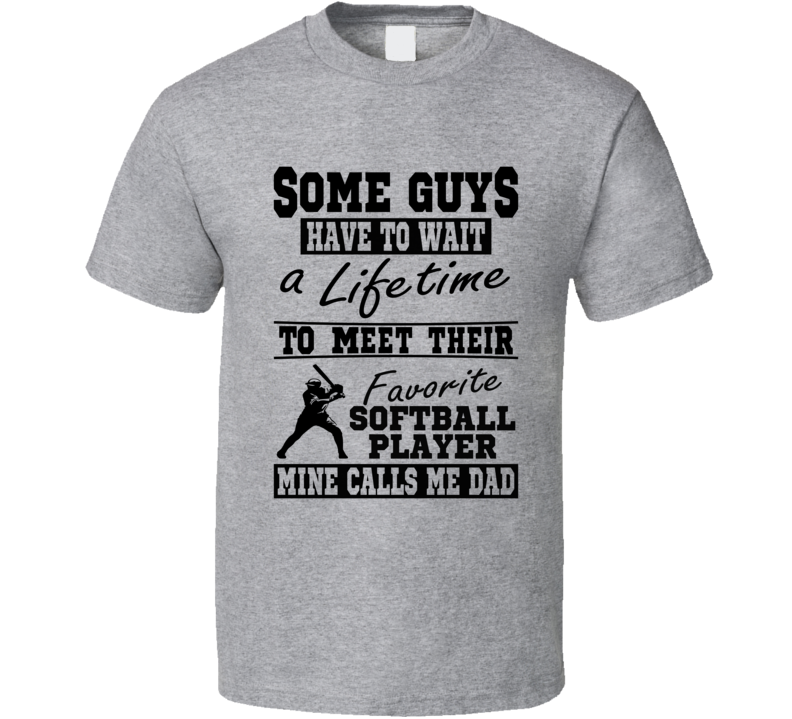 Some Guys Favorite Softball Player Softball Dad T Shirt Some Guys Favorite Softball Player Softball Dad T Shirt