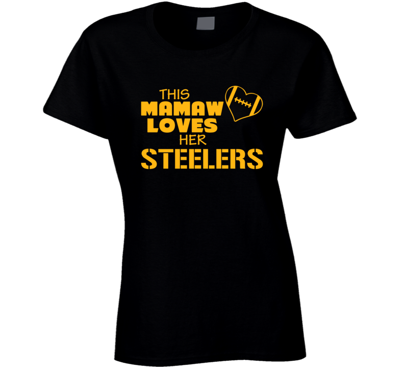 This Mamaw Loves Her Steeters T Shirt This Mamaw Loves Her Steeters T Shirt