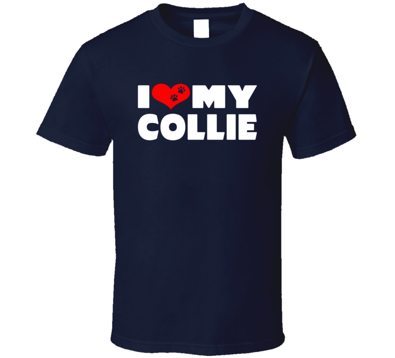 I Love My Collie Dog Paws Heart T Shirt I Love My Collie Dog Paws Heart T Shirt
