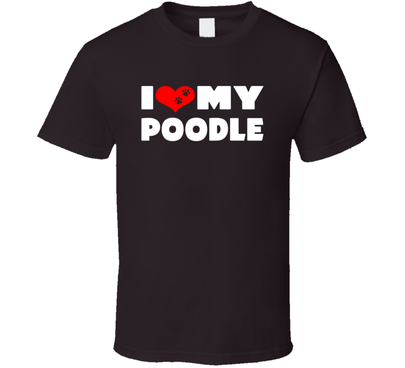 I Love My Poodle Dog Paws Heart T Shirt I Love My Poodle Dog Paws Heart T Shirt