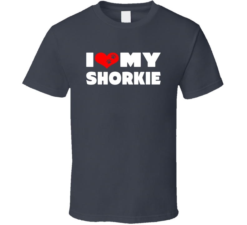 I Love My Shorkie Dog Paws Heart T Shirt I Love My Shorkie Dog Paws Heart T Shirt
