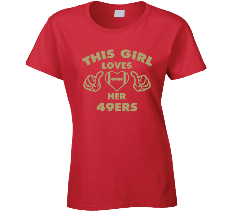 This Girl Loves 49ers Football Heart T Shirt This Girl Loves 49ers Football Heart T Shirt