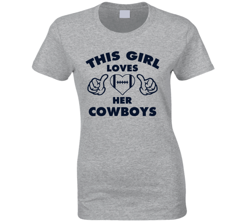 This Girl Loves Her Cowboys Football Heart T Shirt This Girl Loves Her Cowboys Football Heart T Shirt