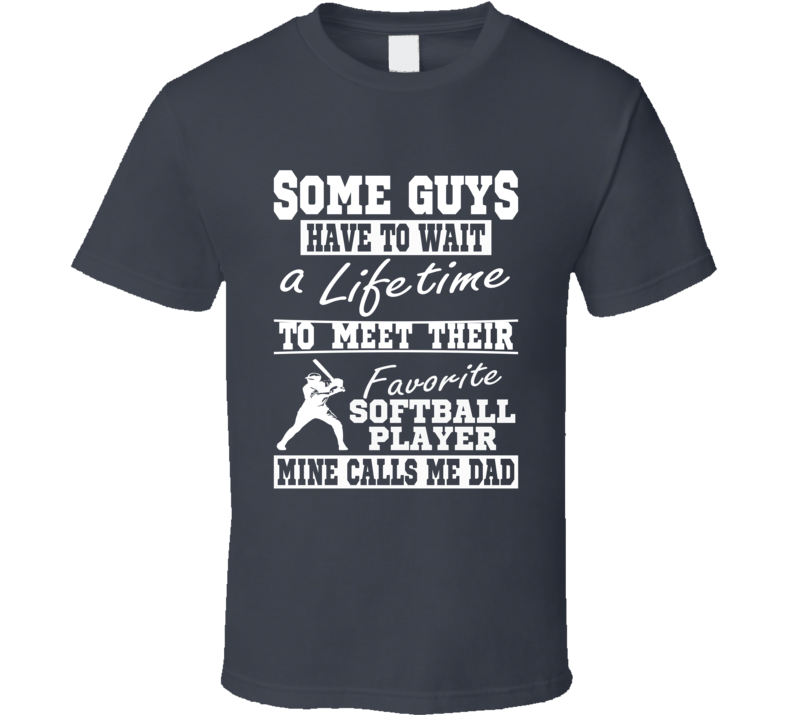 My Favorite Player Calls Me Dad Softball Dad Tee Shirt My Favorite Player Calls Me Dad Softball Dad Tee Shirt