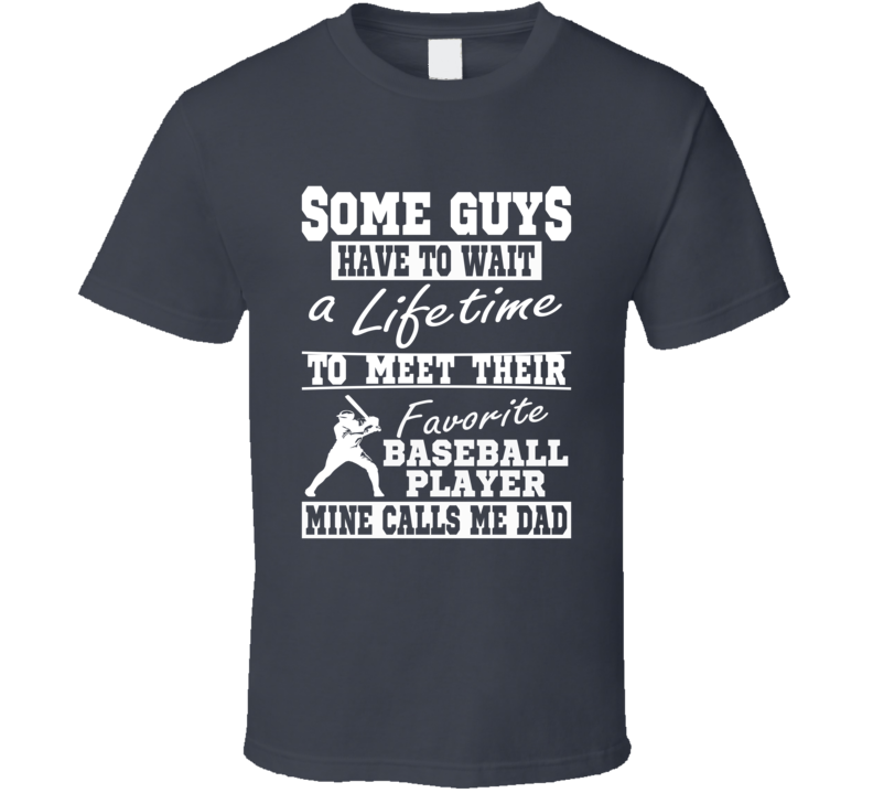 My Favorite Player Calls Me Dad Baseball Dad Tee Shirt My Favorite Player Calls Me Dad Baseball Dad Tee Shirt