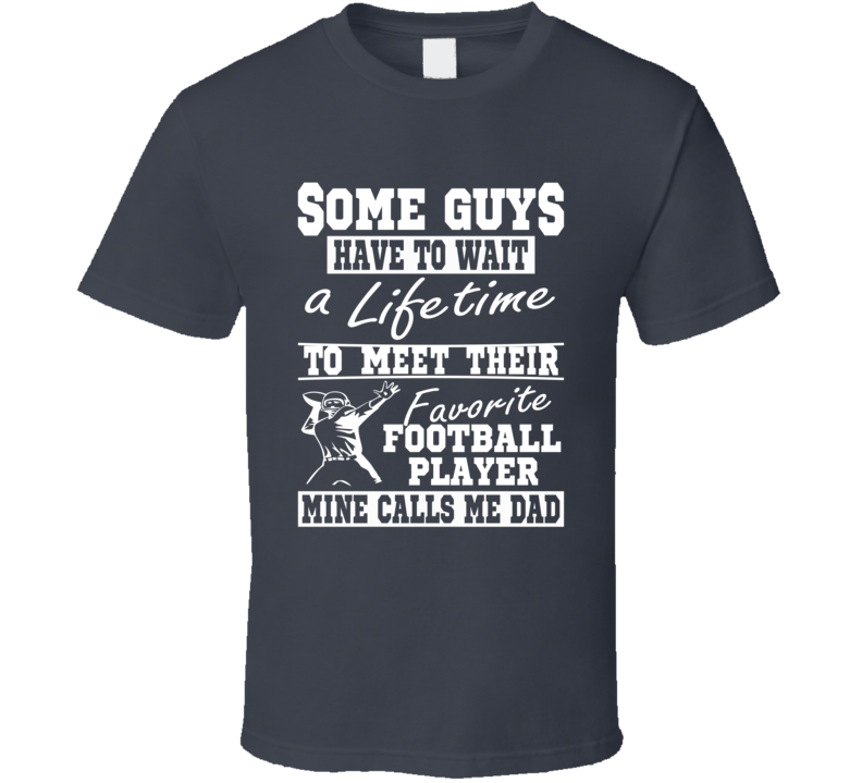 My Favorite Player Calls Me Dad Football Dad Tee Shirt My Favorite Player Calls Me Dad Football Dad Tee Shirt