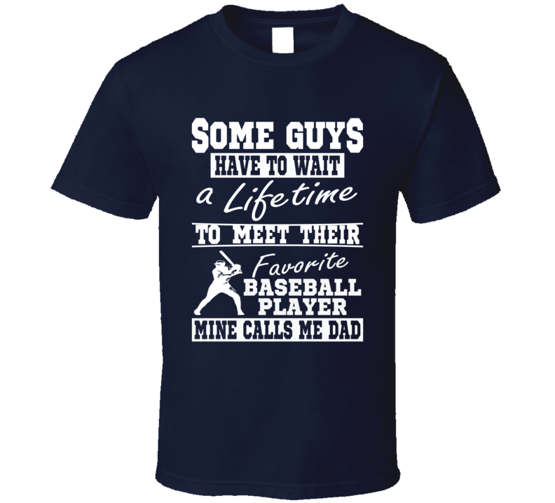 Baseball Dad My Favorite Player Calls Me Dad T Shirt Baseball Dad My Favorite Player Calls Me Dad T Shirt