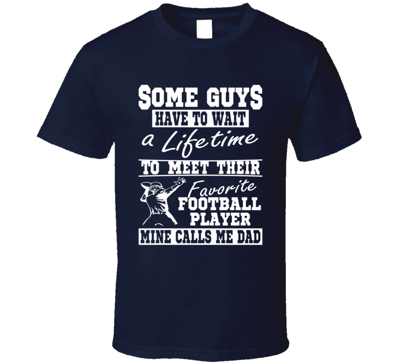 Football Dad My Favorite Player Calls Me Dad T Shirt Football Dad My Favorite Player Calls Me Dad T Shirt