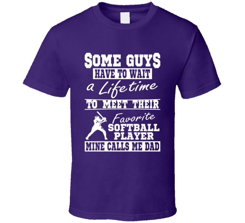 Softball Dad My Favorite Player Calls Me Dad Tee Shirt Softball Dad My Favorite Player Calls Me Dad Tee Shirt