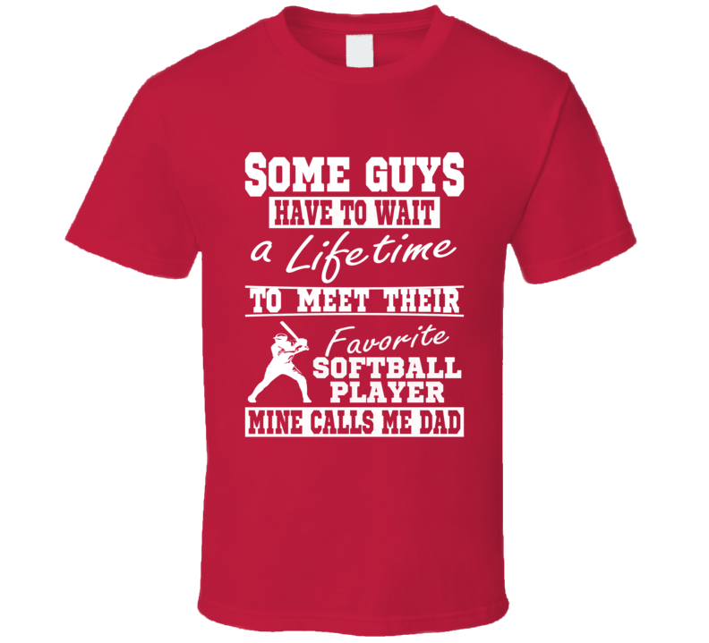 Softball Dad My Favorite Player Calls Me Dad Red T-shirt Softball Dad My Favorite Player Calls Me Dad Red T-shirt